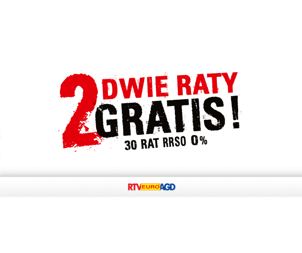 RTV EURO AGD 30 rat 0%, pierwsze 2 raty zapłacimy za Ciebie!!!